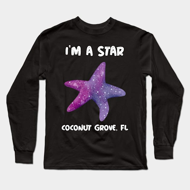 I'm A Star in Coconut Grove, Florida Long Sleeve T-Shirt by Be Yourself Tees